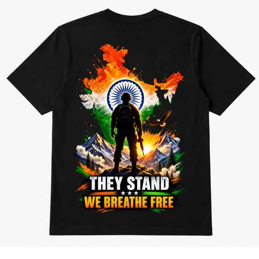 They Stand We Breathe Free T-Shirt | Indian Army Patriotic T-Shirt