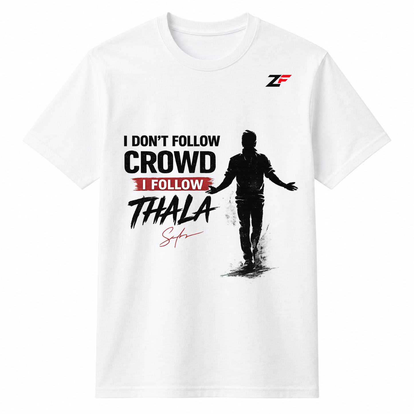 I Don't Follow The Crowd, I Follow Thala Graphic T-Shirt