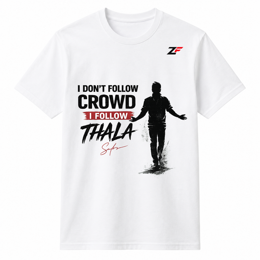 I Don't Follow The Crowd, I Follow Thala Graphic T-Shirt