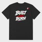 Built Not Born Oversized Gym T-Shirt